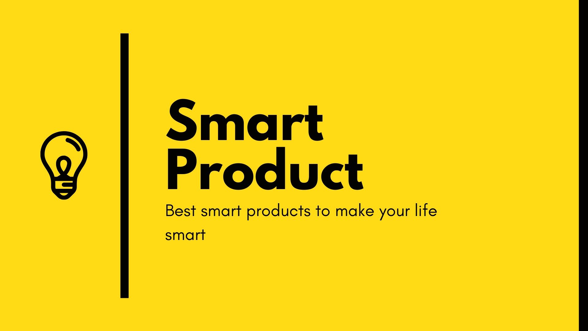 Best Smart Product for home to live in a smart way