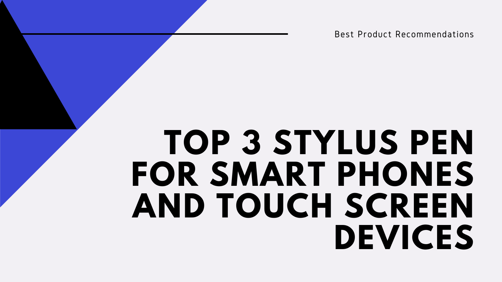 The Top 3 Stylus Pens for Touch Screen Devices: Enhance Your Digital Experience