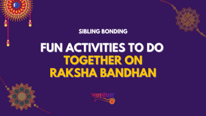 Siblings Bonding on Raksha Bandhan