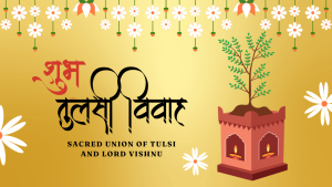 Tulsi Vivah: A Sacred Union